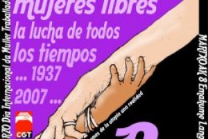 Comunicado 8 de Marzo. MUJERES LIBRES. LA LUCHA DE TODOS LOS TIEMPOS …1937-2007…