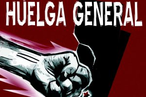 ¡Hacia la HUELGA GENERAL !