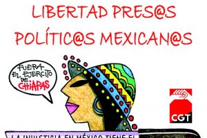 ¡Libertad inmediata para todos las presas y presos políticos encarcelados en las cárceles del gobierno mexicano !