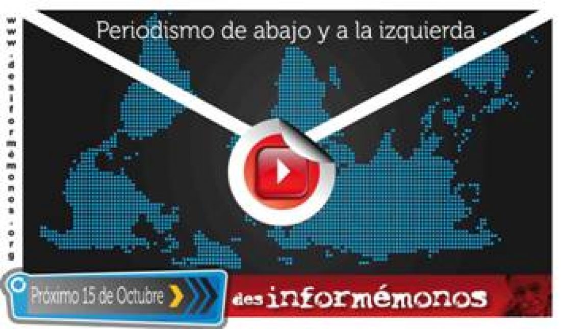 Nace «DESinformémonos». Periodismo desde abajo y a la izquierda