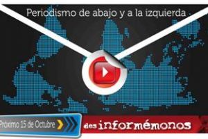 Nace «DESinformémonos». Periodismo desde abajo y a la izquierda