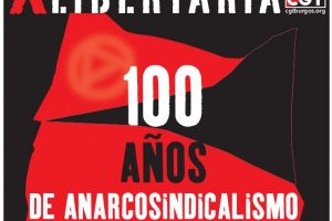 Burgos, del 18 al 22 de octubre : X Semana Cultural Libertaria «100 AÑOS DE ANARCOSINDICALISMO»