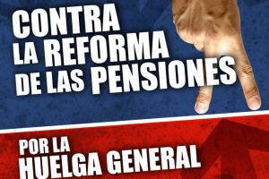 Castilla y León – Cantabria – Asturias : Movilizaciones contra la reforma de las pensiones ¡Por la Huelga General !