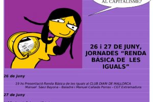 Hay alternativas al capitalismo?. 26 y 27 de junio en Mallorca. Jornadas Renta Básica de las Iguales