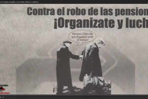 VIDEO: Las Pensiones en el Estado Español. Una Mirada Crítica e Histórica