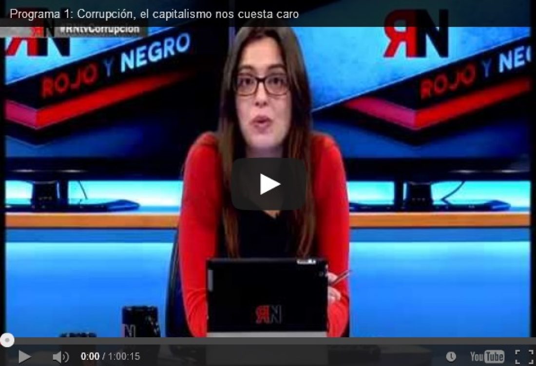 RNtv: 1- Corrupción, el capitalismo nos cuesta caro