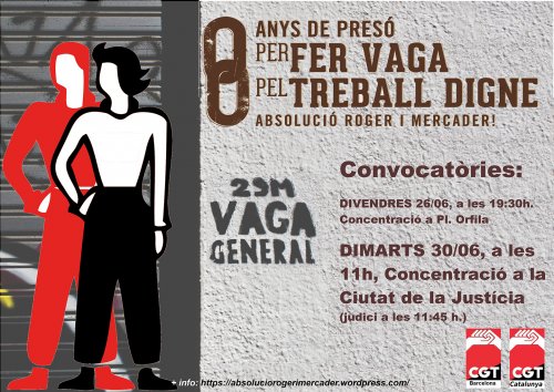 8 años de cárcel por hacer huelga.  Absolución Roger y Mercader!  Concentraciones 26 y 30 de junio