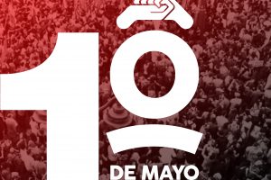 1º de Mayo: A la calle a reconquistar Libertades y Derechos