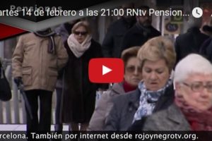 Martes 14 de febrero a las 21:00 RNtv Pensiones, desmontando mentiras