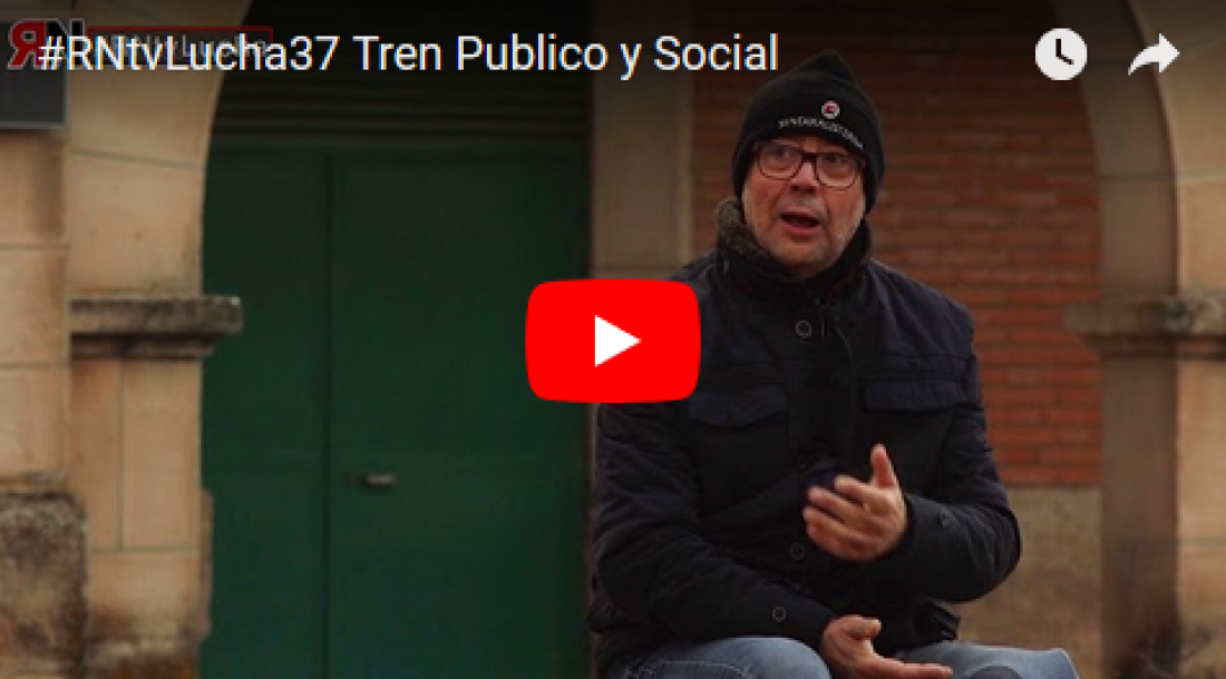 #RNtvLucha37 Tren Público y Social