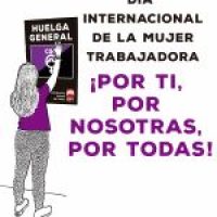 8 de Marzo de 2019 ¡Por ti, por nosotras, por todas! – HUELGA GENERAL