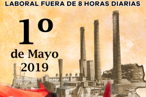 1º de Mayo: ¡Ahora más que nunca! Más organización y más lucha en la calle