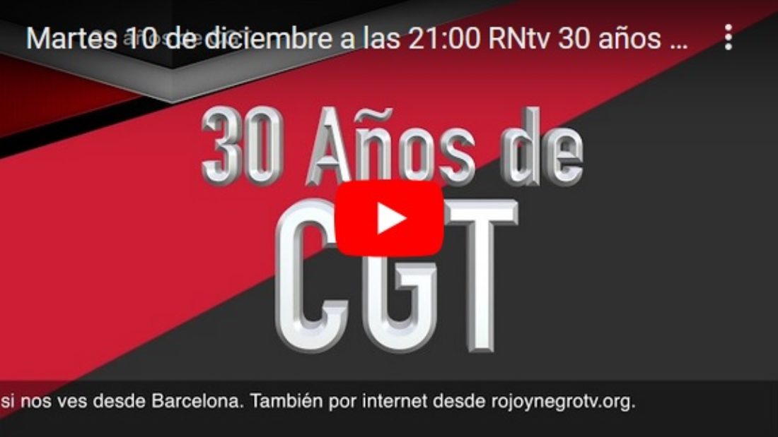 Martes 10 de diciembre a las 21:00 RNtv 30 años como CGT