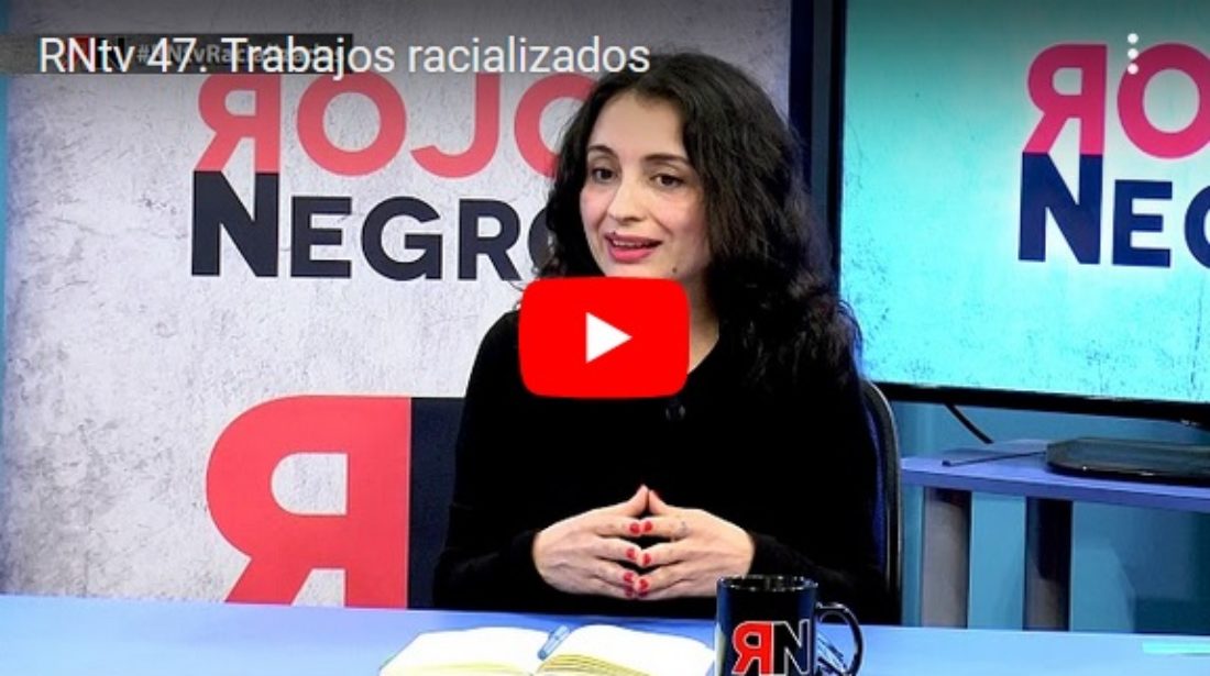 RNtv 47. Trabajos racializados