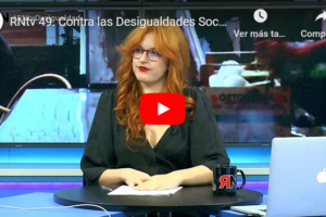 RNtv 49. Contra las Desigualdades Sociales