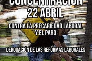 Contra la precariedad laboral y el paro.  ¡¡¡Derogación de las Reformas Laborales ya!!!