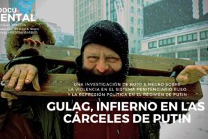 Gulag, infierno en las cárceles de Putin [Documental]