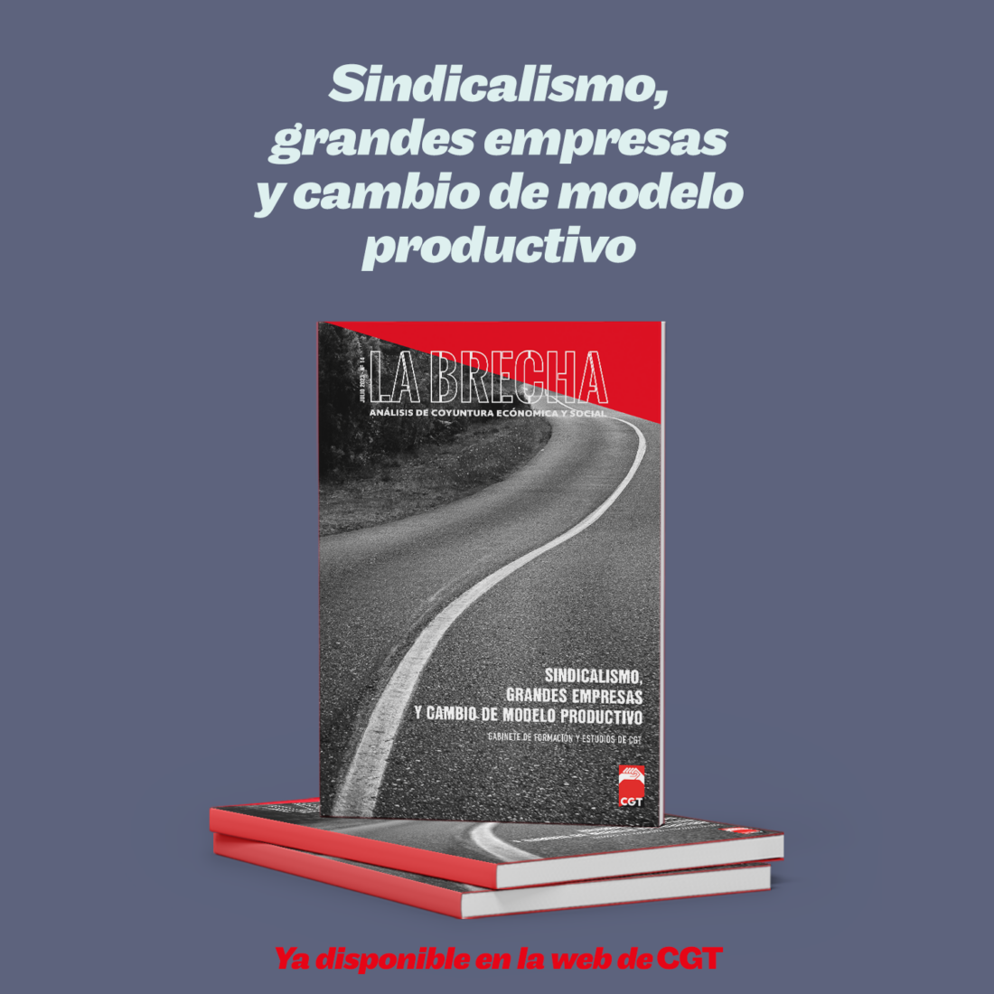 La Brecha N.14: “Sindicalismo, grandes empresas y cambio de modelo productivo”.