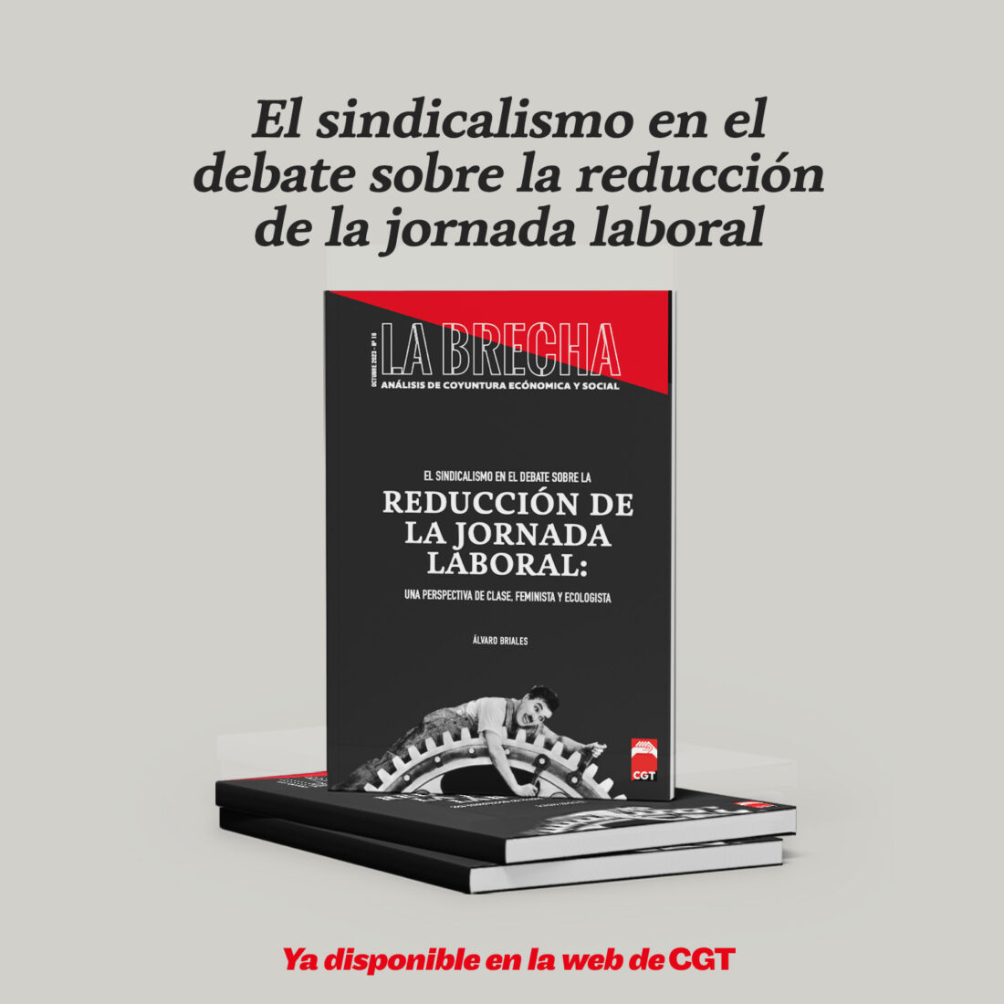 La Brecha N.16: “El sindicalismo en el debate sobre la reducción de la jornada laboral: una perspectiva de clase, feminista y ecologista”