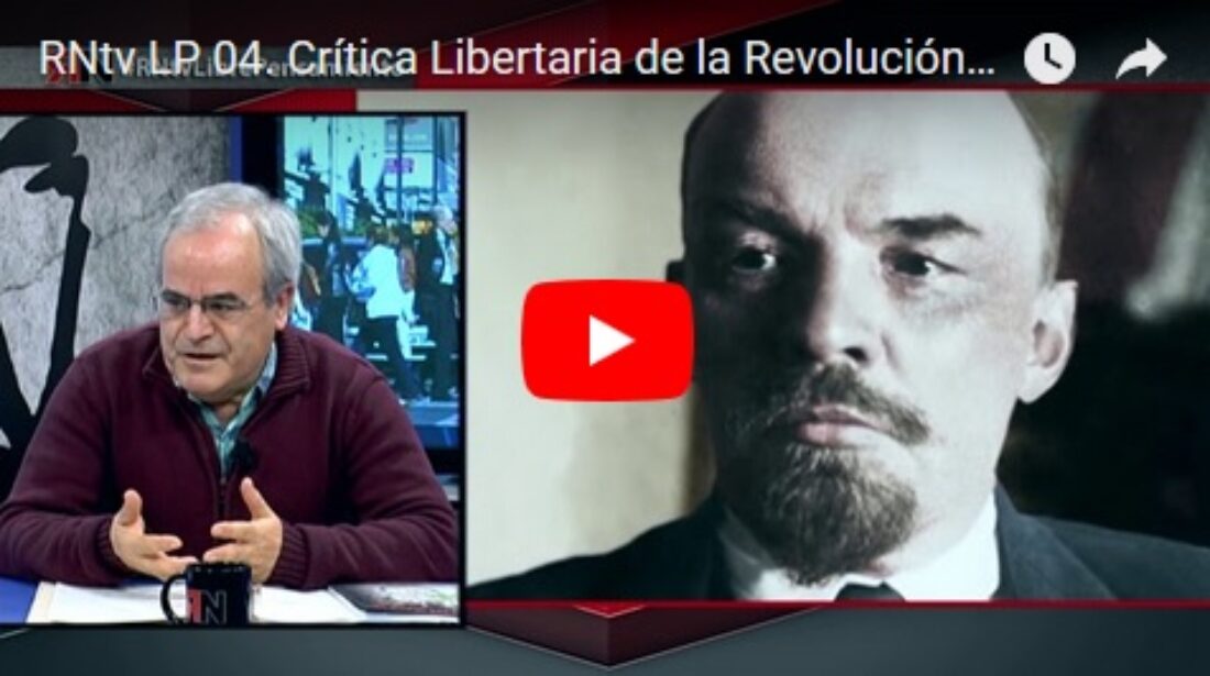 RNtv LP 04. Crítica Libertaria de la Revolución Rusa