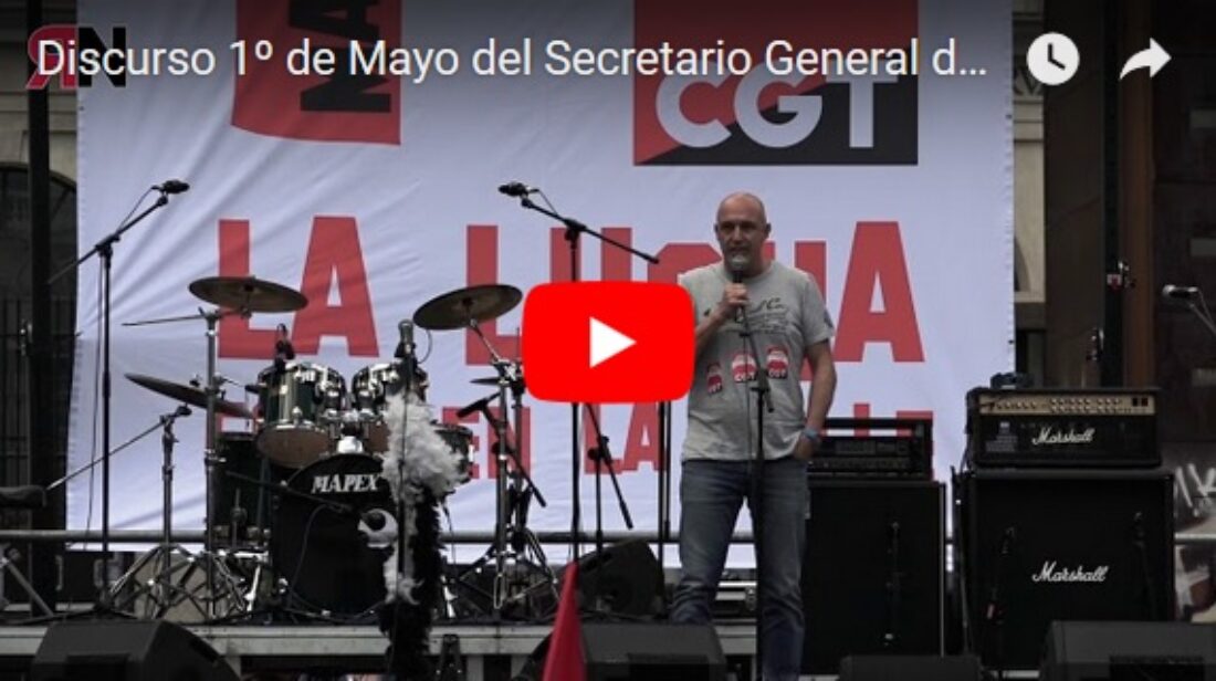 Discurso 1º de Mayo del Secretario General de CGT