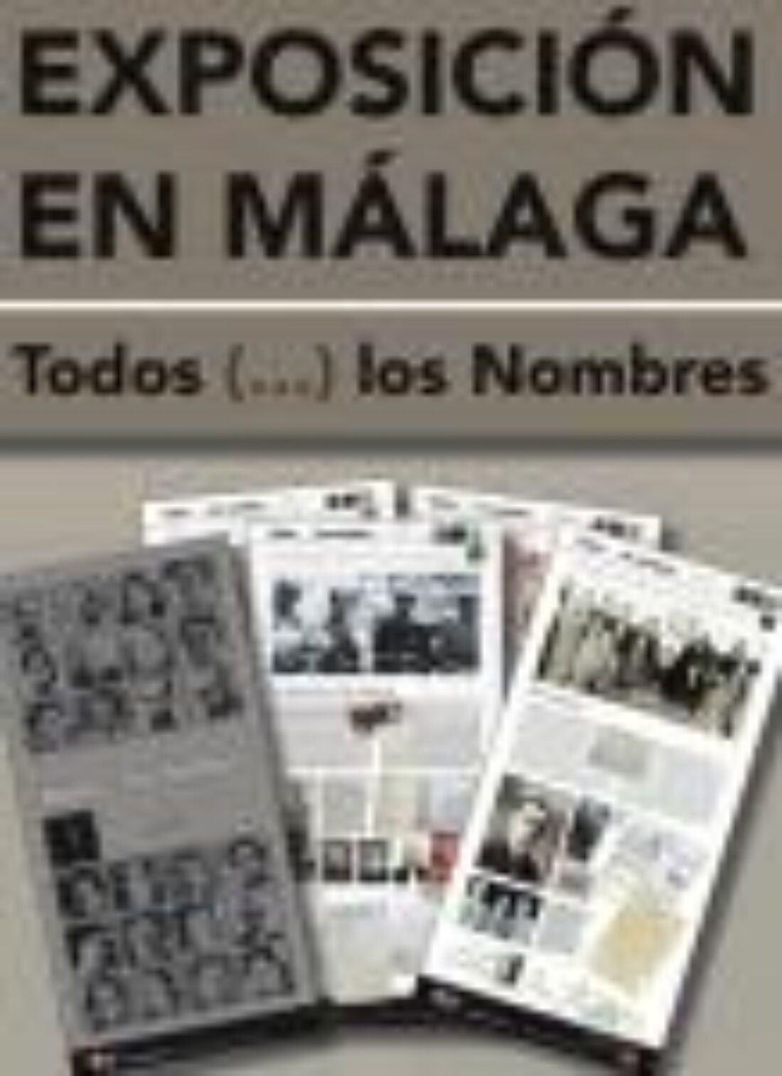 Málaga, del 1 al 12 de Marzo, Exposición «Todos los (…) Nombres»