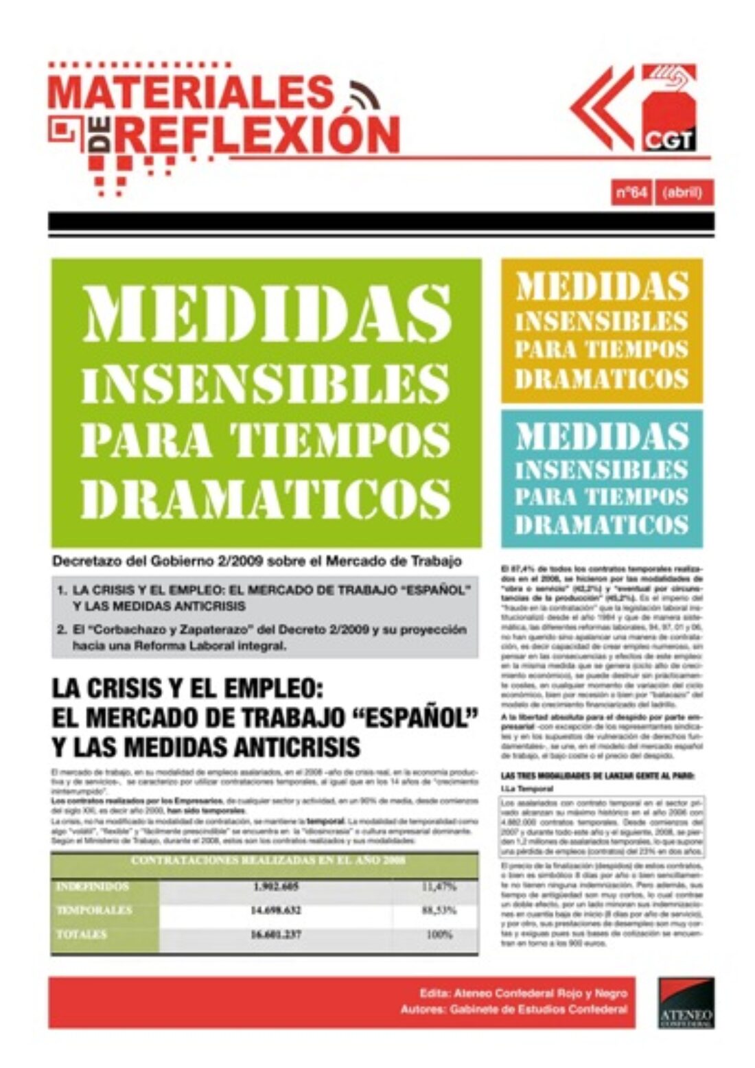 MR 64 : «Medidas insensibles para tiempos dramáticos»