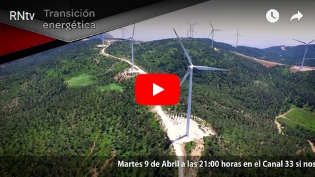 Martes 9 de abril a las 21:00 RNtv Transición Energética