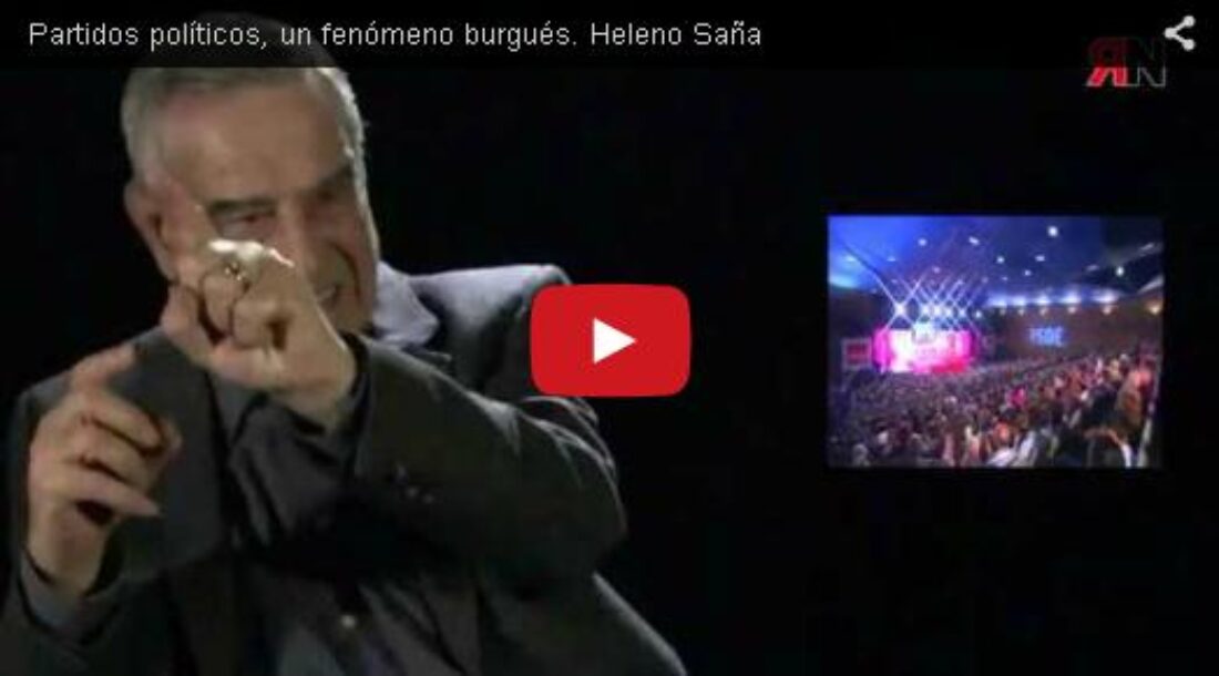 Vídeo: Partidos políticos, un fenómeno burgués. Heleno Saña