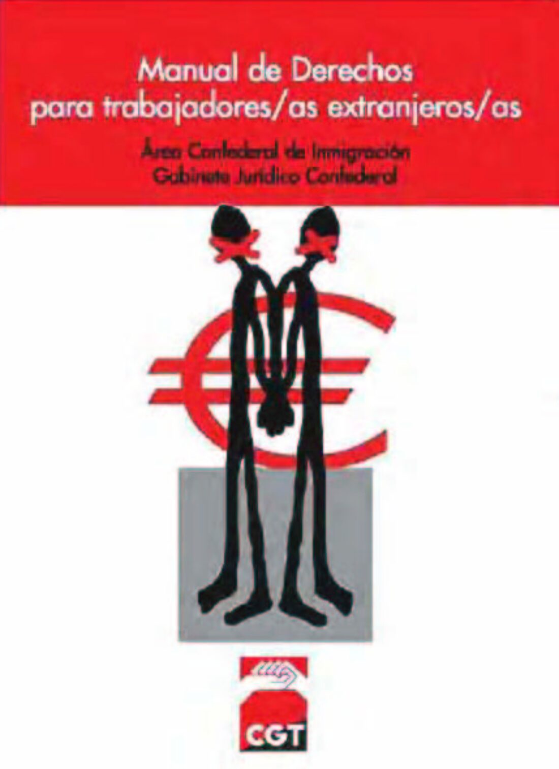 Manual de Derechos para Trabajadoras y Trabajadores extranjeros (Ed. 2005. Actualizada en Guía 2006)