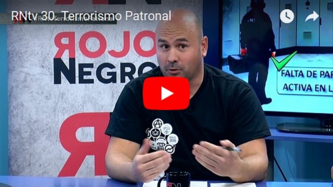 RNtv 30. Terrorismo Patronal